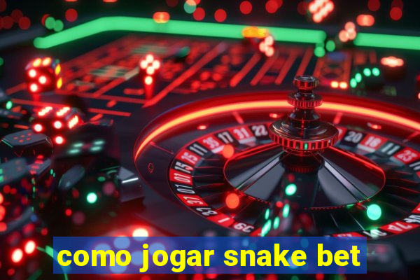 como jogar snake bet